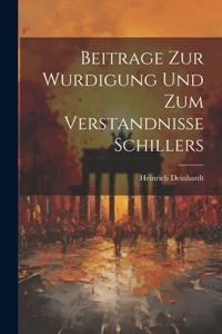 Beitrage Zur Wurdigung Und Zum Verstandnisse Schillers