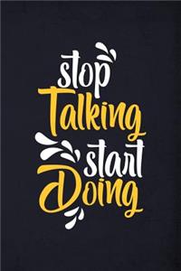 Stop Talking Start Doing