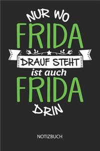 Nur wo Frida drauf steht - Notizbuch