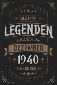 Wahre Legenden wurden im Dezember 1940 geboren