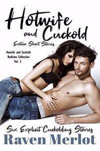 Hotwife and Cuckold Erotica Short Stories - Six Explicit Cuckolding Stories