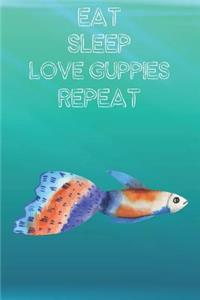 Eat Sleep Love Guppies Repeat