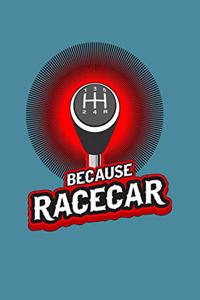 Because Racecar