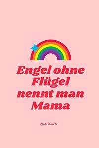 Engel Ohne Flügel Nennt Man Mama Notizbuch