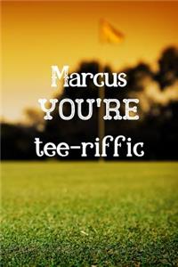Marcus You're Tee-riffic