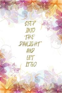 Step Into The Daylight And Let It Go