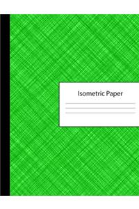 Isometric Paper: 300 Page Composition Notebook - Grid of Equilateral Triangles - Crosshatch Green Cover - Three Dimensional Design & Printing - Architecture Landscap