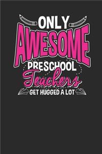 Only Awesome Preschool Teachers Get Hugged A Lot