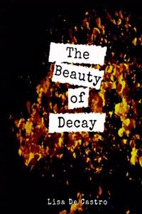The Beauty of Decay