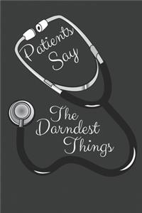 Patients Say The Darndest Things