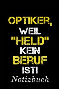 Optiker Weil Held Kein Beruf Ist Notizbuch