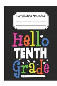 Hello Tenth Grade - Composition Notebook