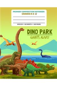 Primary Composition Notebook Grades K-2 Dino Park Giants Alive