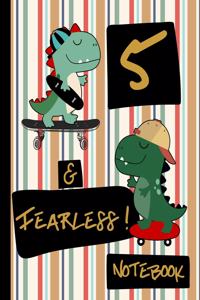 5 & Fearless! Notebook