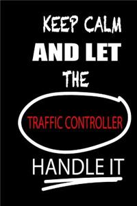 Keep Calm and Let the Traffic Controller Handle It