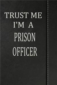 Trust Me I'm a Prison Officer