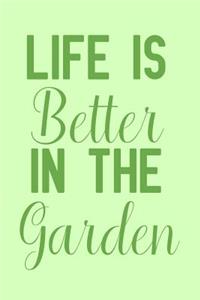 Life Is Better in the Garden