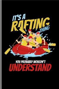 It's a Rafting Thing You Probably Wouldn't Understand