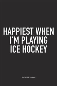 Happiest When I'm Playing Ice Hockey