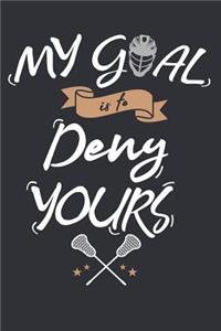 My Goal is to deny Yours