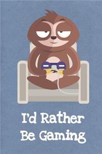 I'd Rather Be Gaming