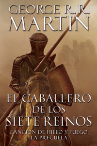 Caballero de Los Siete Reinos / Knight of the Seven Kingdoms