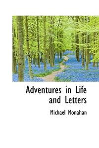 Adventures in Life and Letters