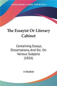 Essayist Or Literary Cabinet