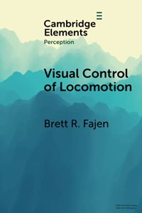 Visual Control of Locomotion