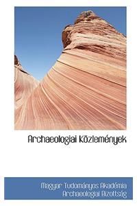 Archaeologiai K Zlem Nyek