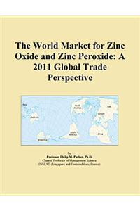 The World Market for Zinc Oxide and Zinc Peroxide