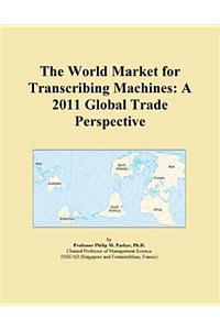 The World Market for Transcribing Machines