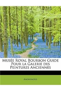 Mus E Royal Bourbon Guide Pour La Galerie Des Peintures Anciennes