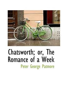 Chatsworth; Or, the Romance of a Week