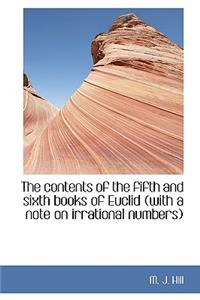 The Contents of the Fifth and Sixth Books of Euclid (with a Note on Irrational Numbers)