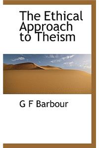 The Ethical Approach to Theism