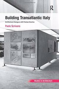 Building Transatlantic Italy: Architectural Dialogues with Postwar America