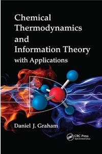 Chemical Thermodynamics and Information Theory with Applications