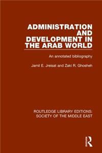 Administration and Development in the Arab World