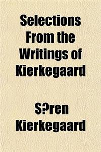 Selections from the Writings of Kierkegaard