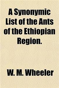 A Synonymic List of the Ants of the Ethiopian Region.