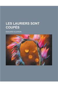 Les Lauriers Sont Coupes