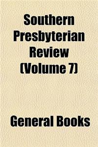 Southern Presbyterian Review Volume 7