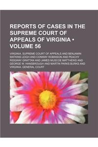 Reports of Cases in the Supreme Court of Appeals of Virginia (Volume 56)