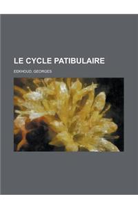Le Cycle Patibulaire