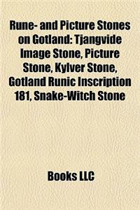 Rune- And Picture Stones on Gotland: Tjangvide Image Stone, Picture Stone, Kylver Stone, Gotland Runic Inscription 181, Snake-Witch Stone