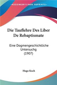 Tauflehre Des Liber de Rebaptismate