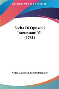 Scelta Di Opuscoli Interessanti V1 (1781)