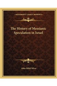 The History of Messianic Speculation in Israel