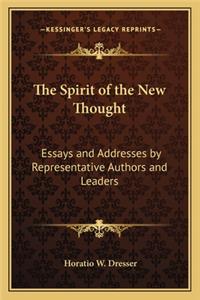 Spirit of the New Thought: Essays and Addresses by Representative Authors and Leaders